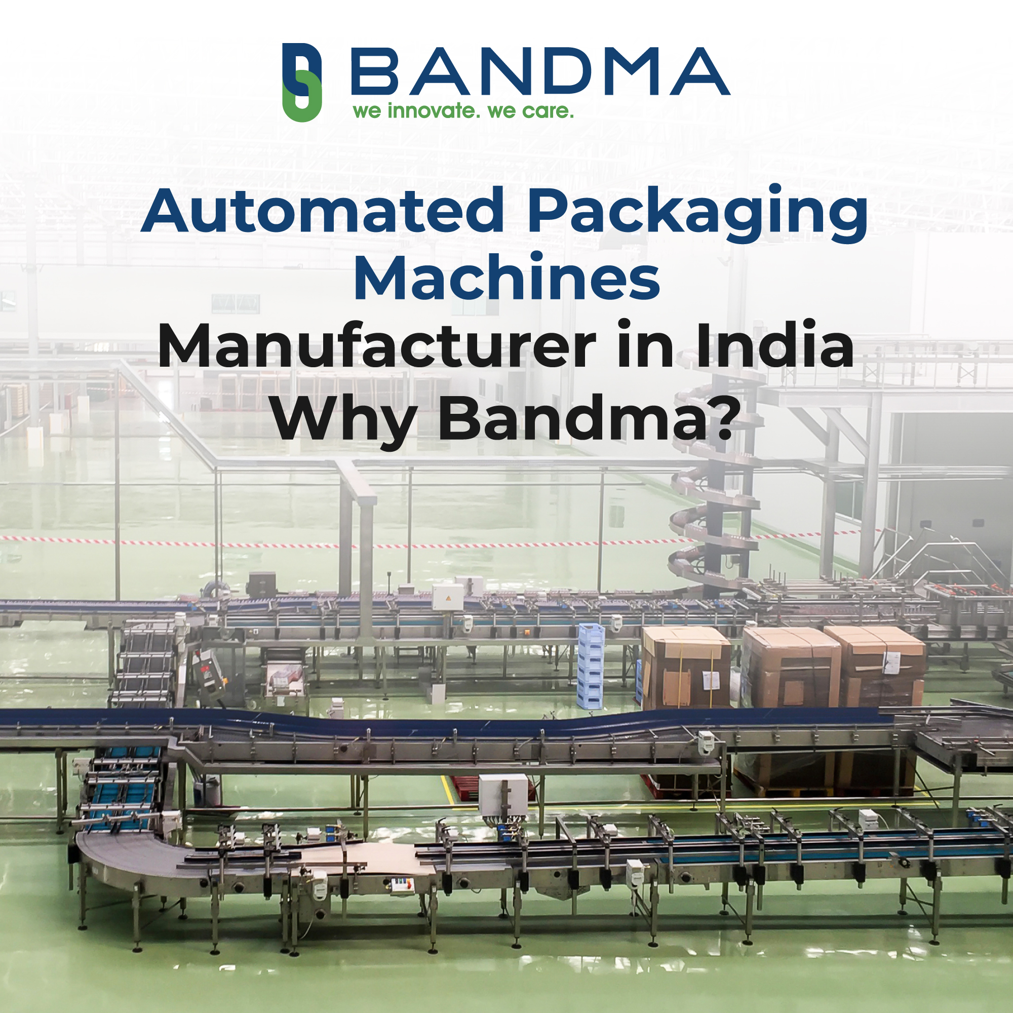 Automated Packaging Machines Manufacturer in India - Why Bandma?