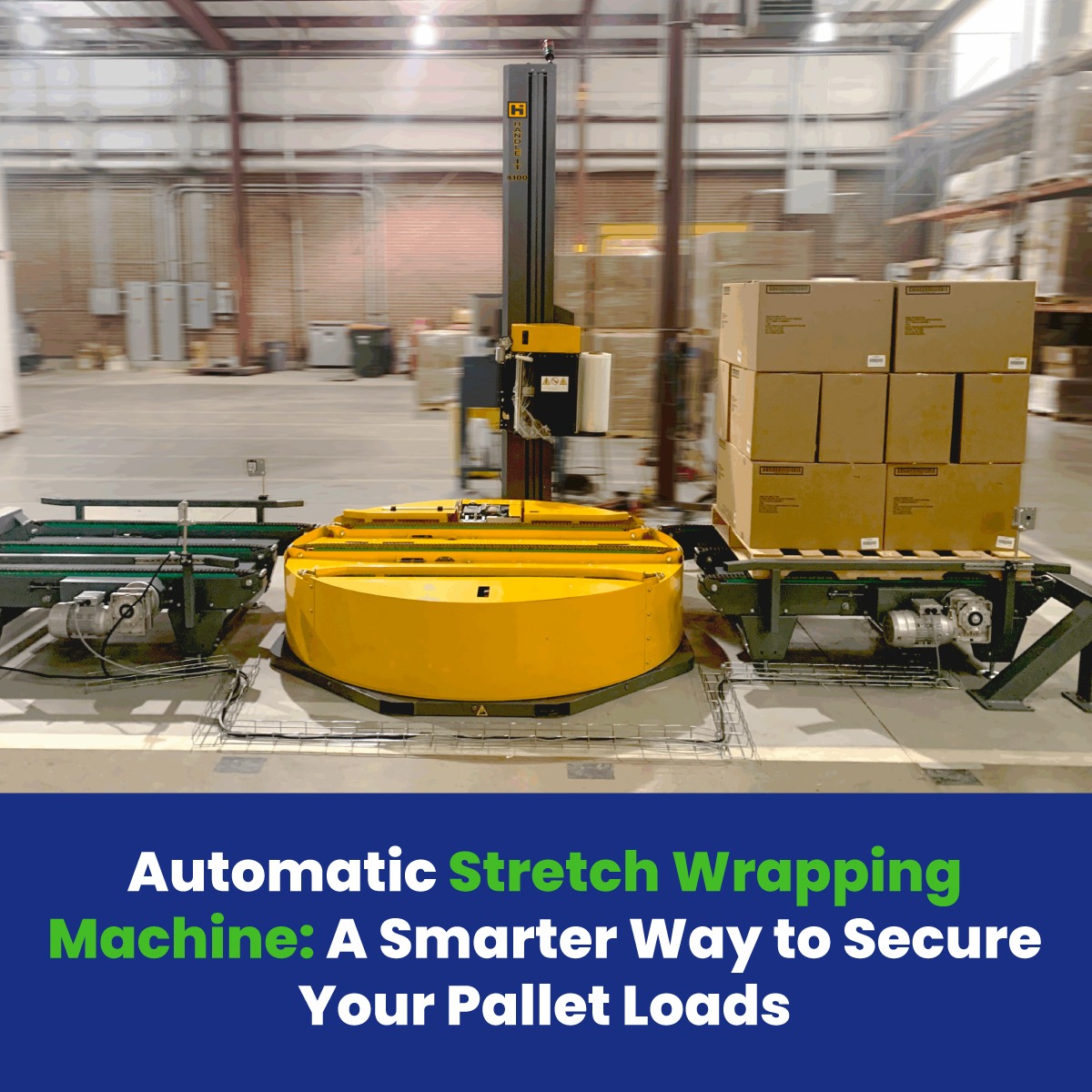 Automatic Stretch Wrapping Machine: A Smarter Way to Secure Your Pallet Loads