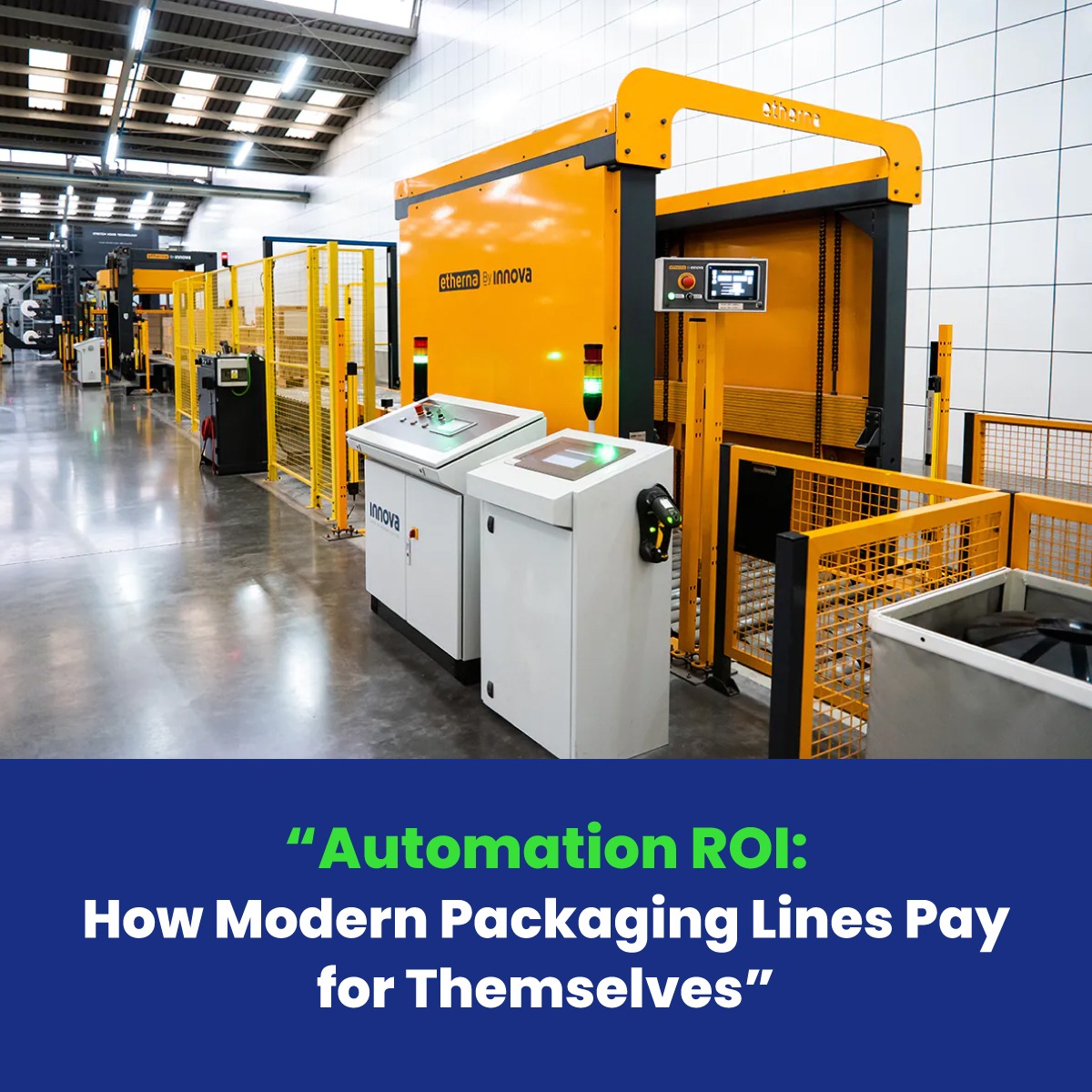 Automation ROI: How Modern Packaging Lines Pay for Themselves