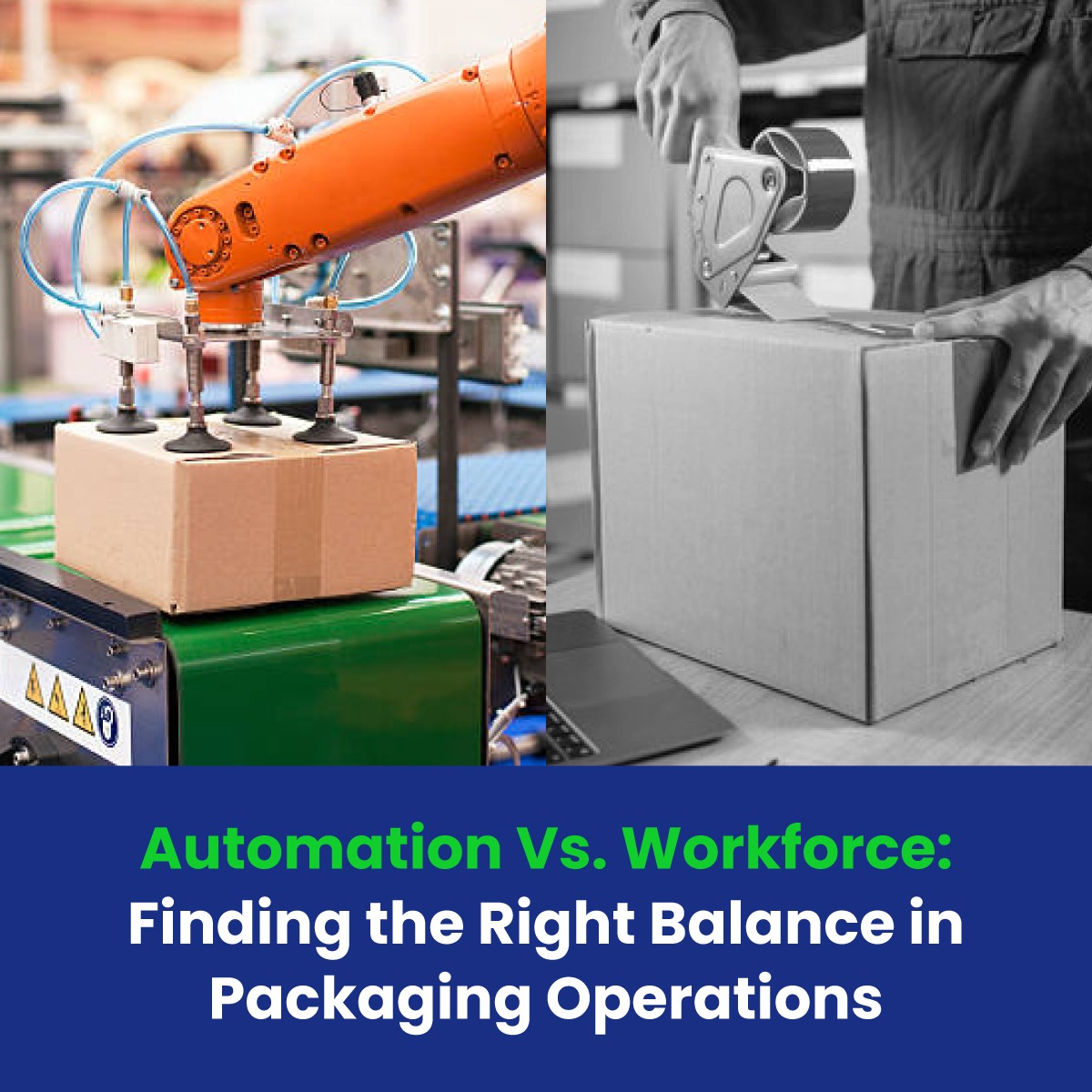 Automation vs. Workforce: Finding the Right Balance in Packaging Operations