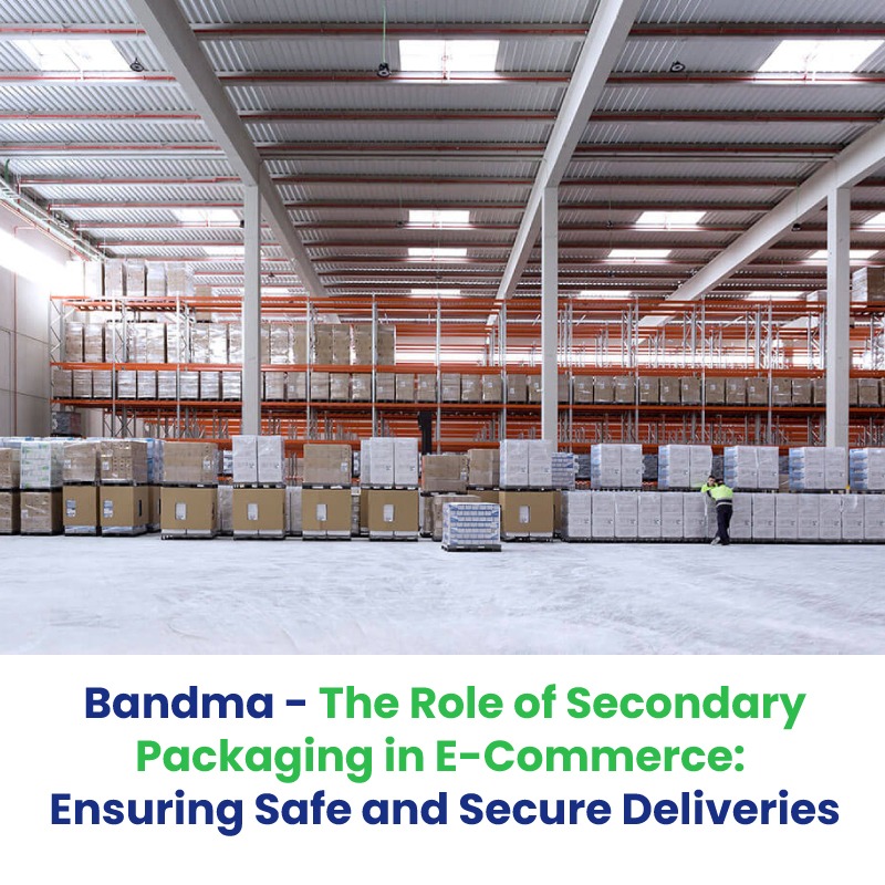 The Role of Secondary Packaging in E-Commerce: Ensuring Safe and Secure Deliveries