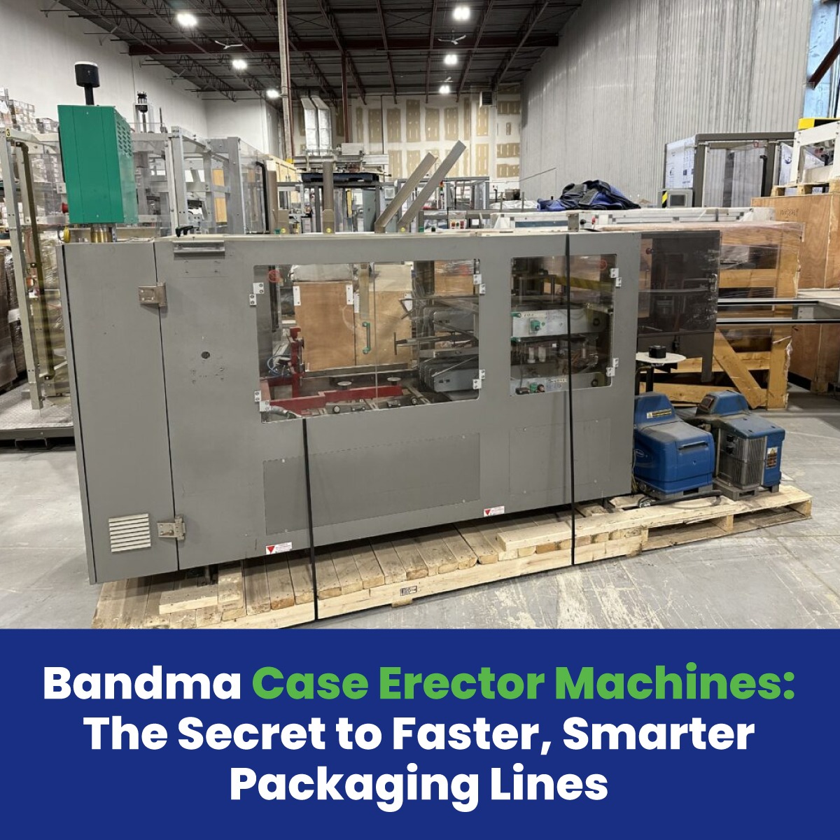 Bandma Case Erector Machines: The Secret to Faster, Smarter Packaging Lines