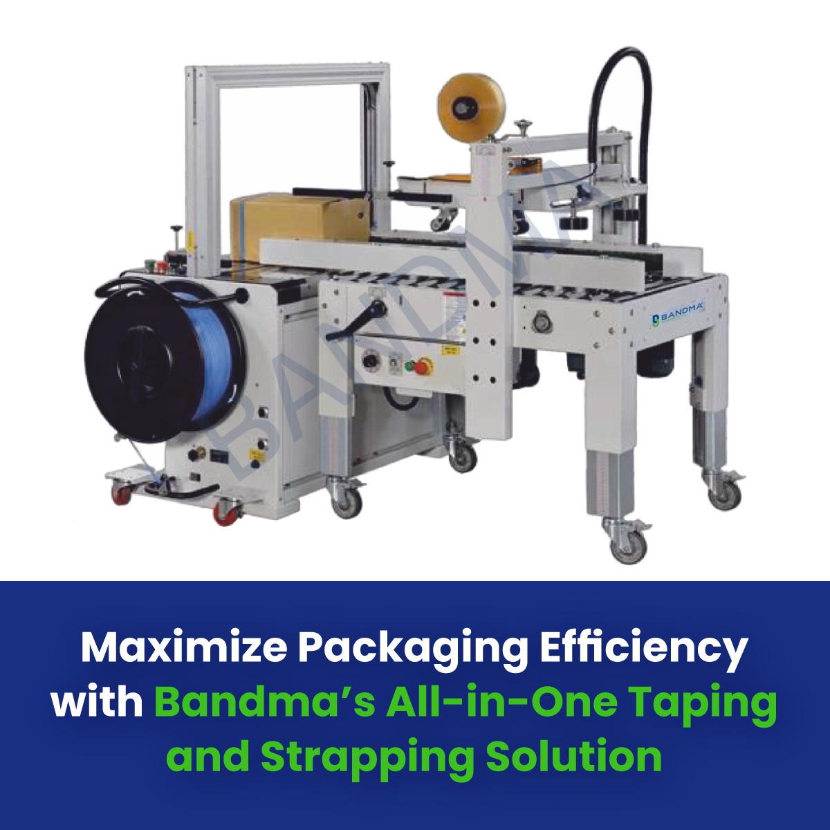Maximize Packaging Efficiency with Bandma’s All-in-One Taping and Strapping Solution