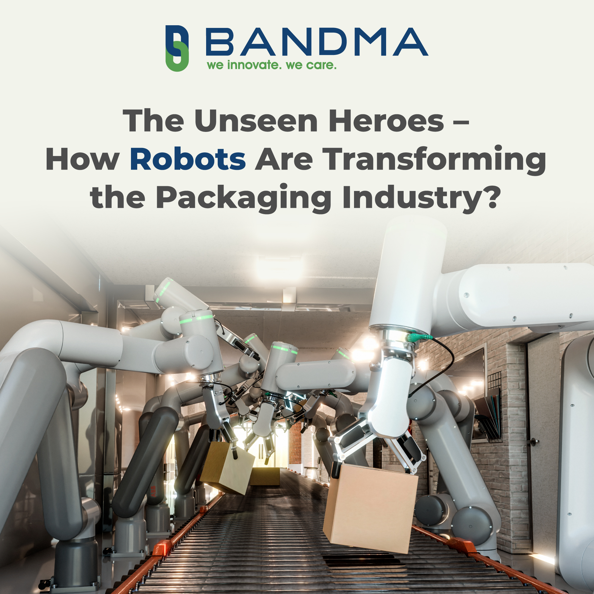 The Unseen Heroes – How Robots Are Transforming the Packaging Industry?