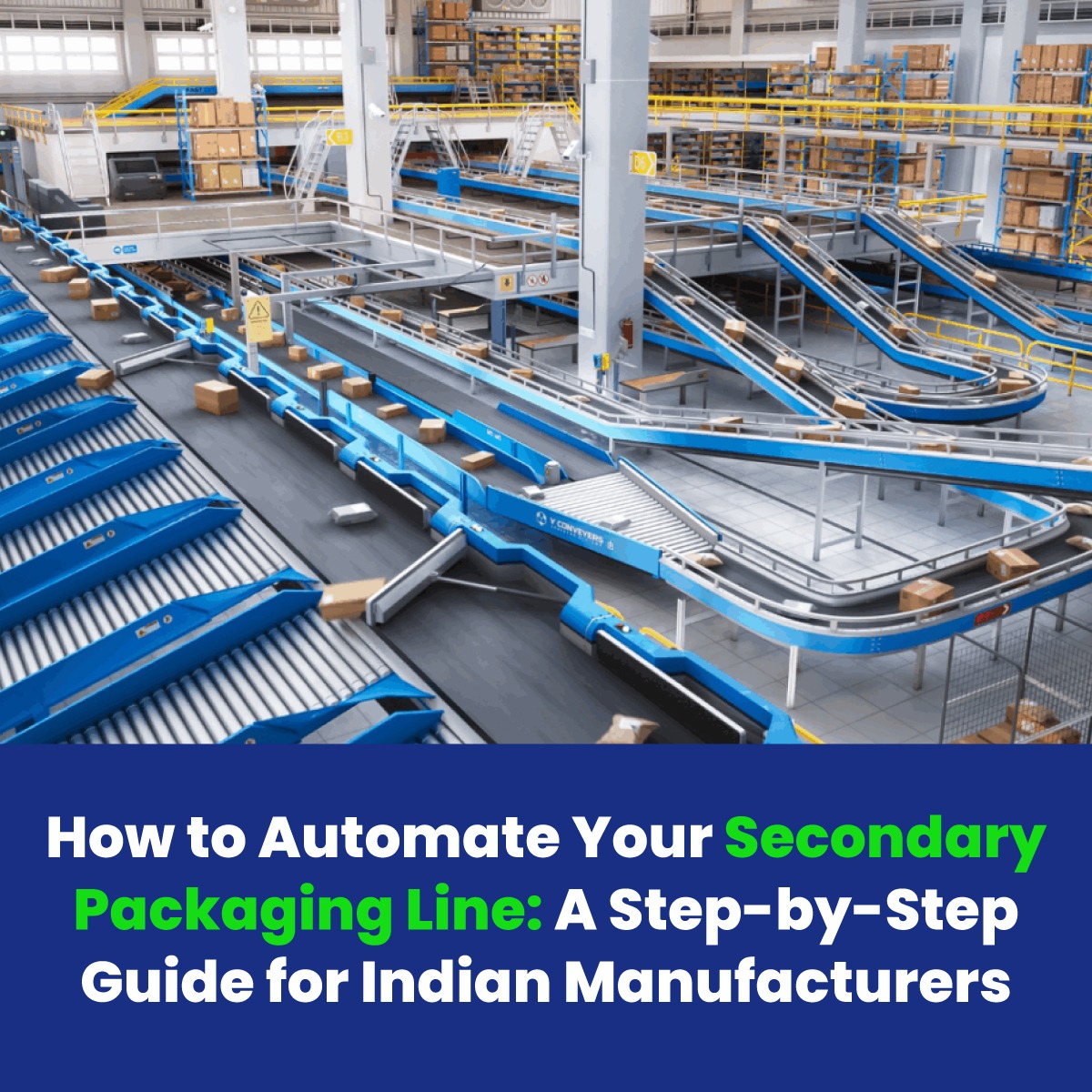 How to Automate Your Secondary Packaging Line: A Step-by-Step Guide for Indian Manufacturers