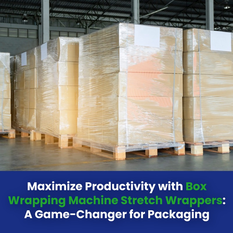 Maximize Productivity with Box Wrapping Machine Stretch Wrappers: A Game-Changer for Packaging