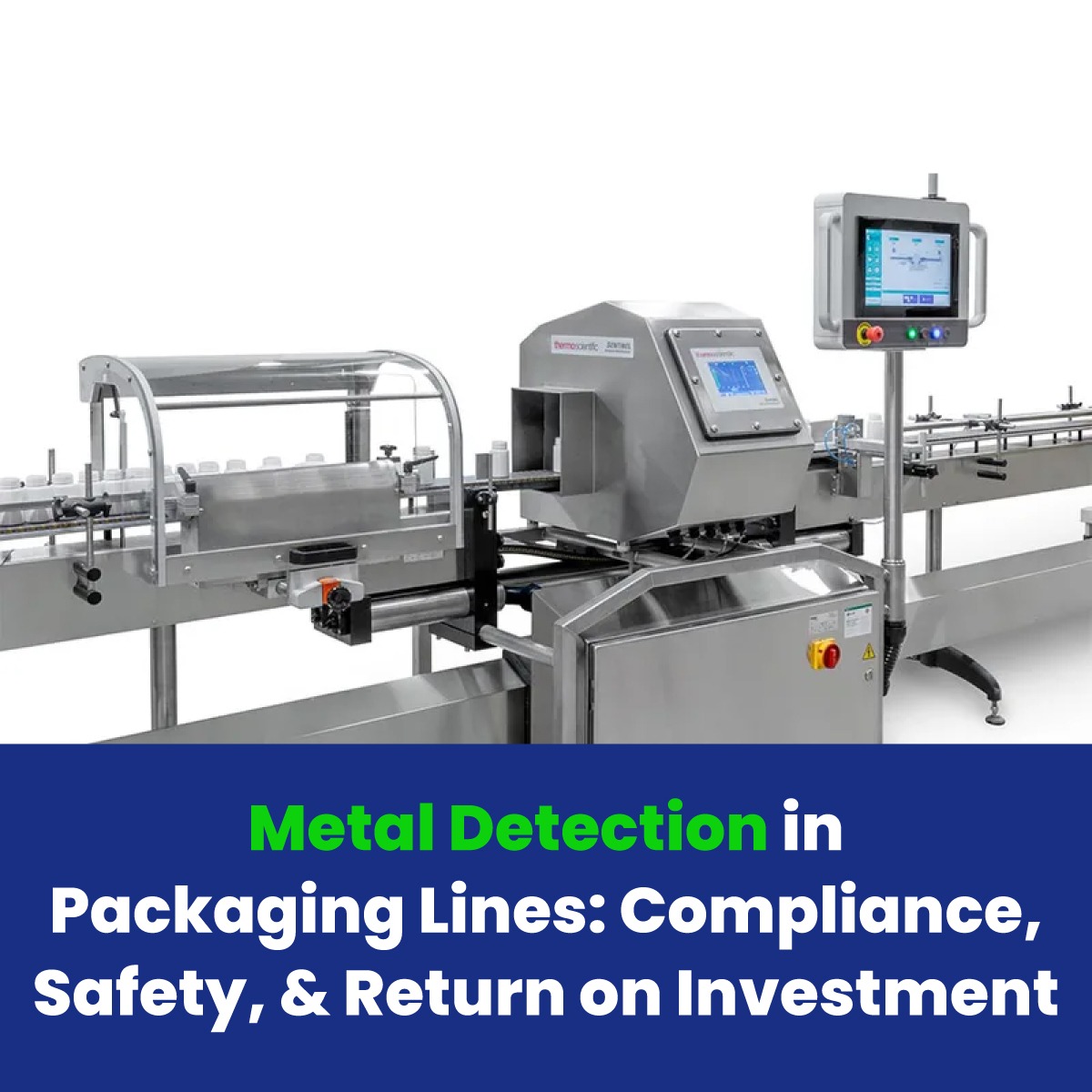 Metal Detection in Packaging Lines: Compliance, Safety, and Return on Investment