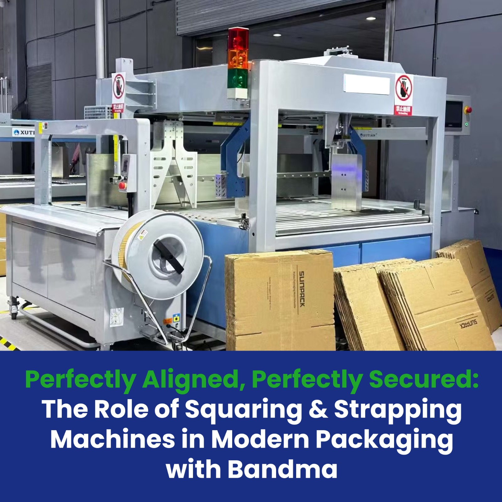 Perfectly Aligned, Perfectly Secured: The Role of Squaring & Strapping Machines in Modern Packaging