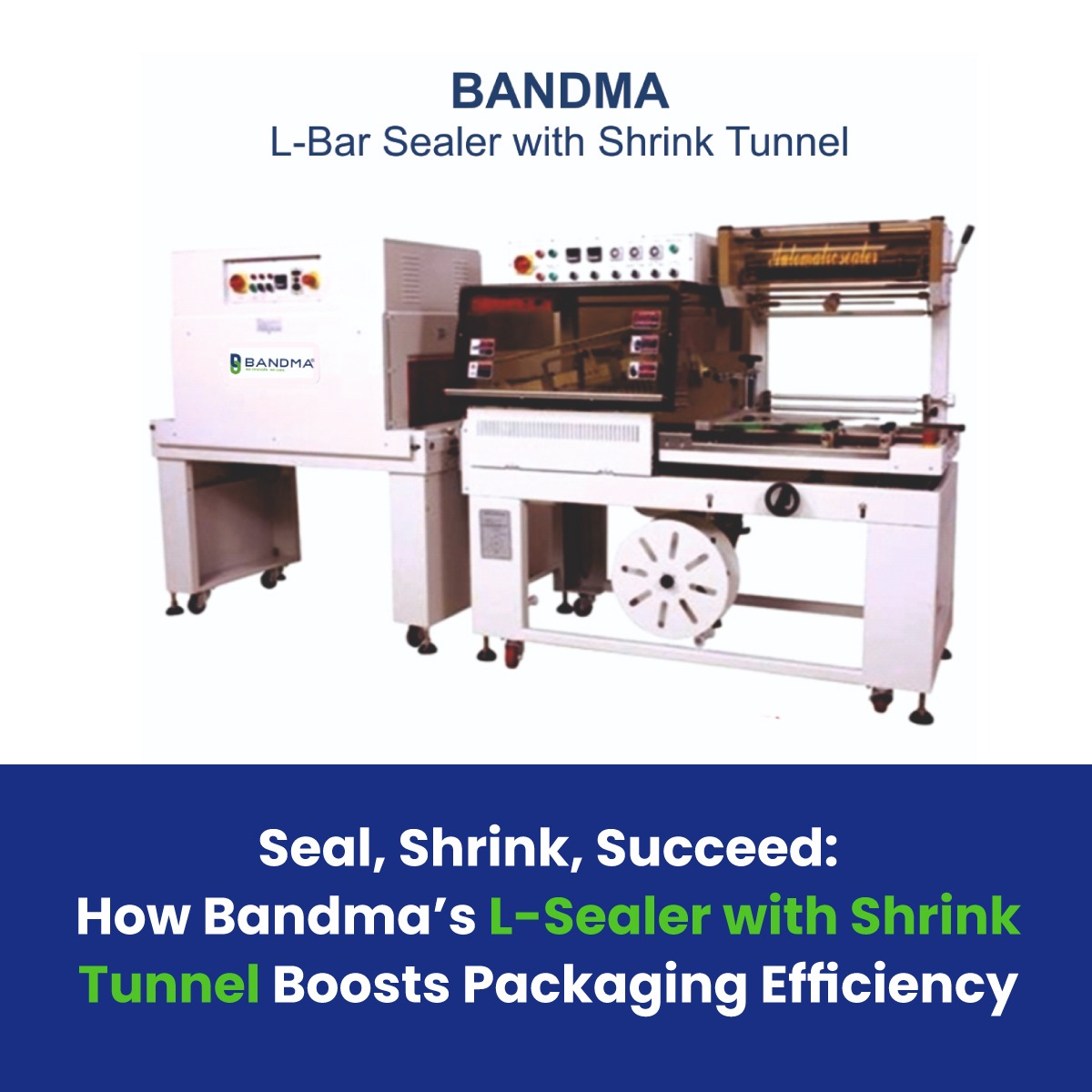 Seal, Shrink, Succeed: How Bandma’s L-Sealer with Shrink Tunnel Boosts Packaging Efficiency