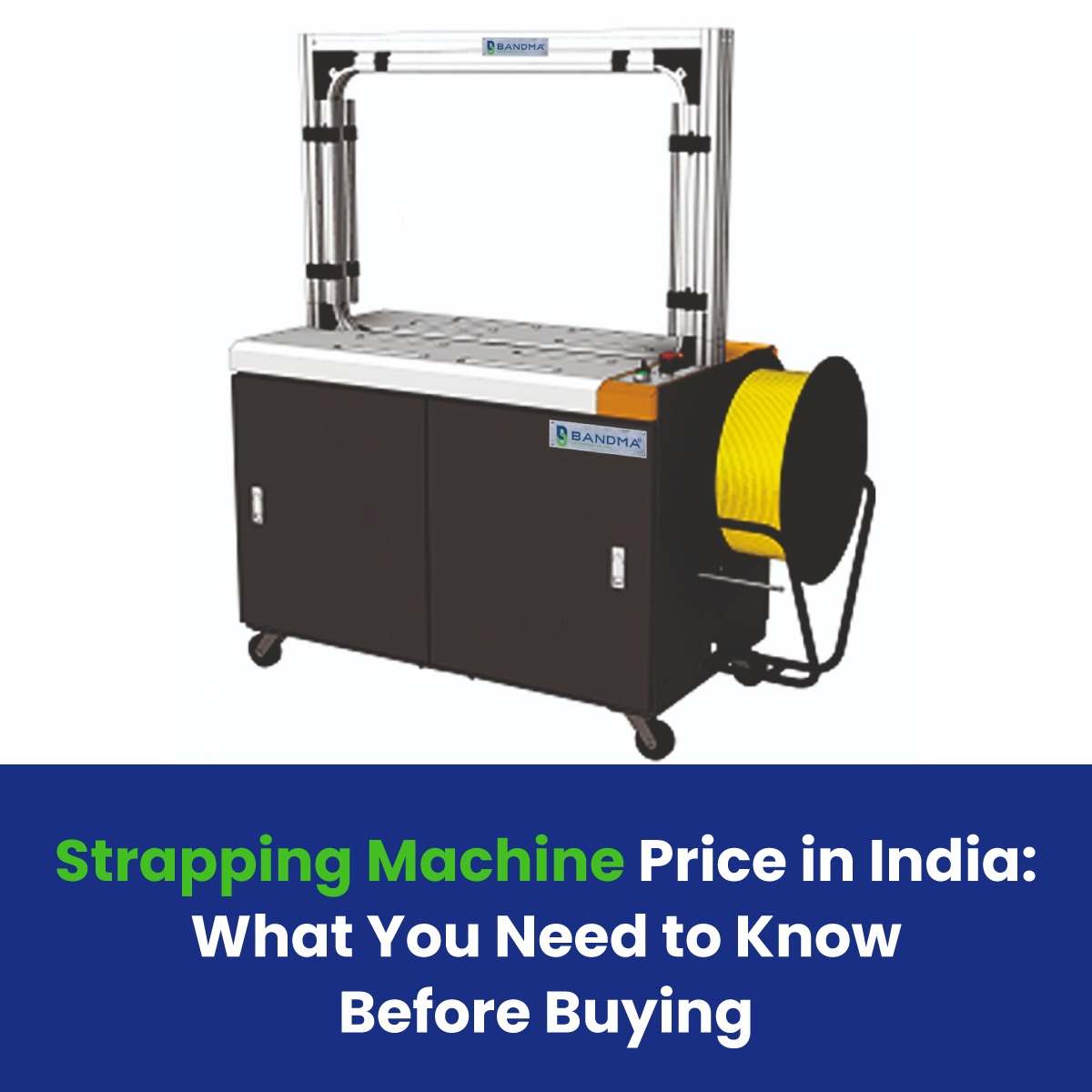 Strapping Machine Price in India: What You Need to Know Before Buying