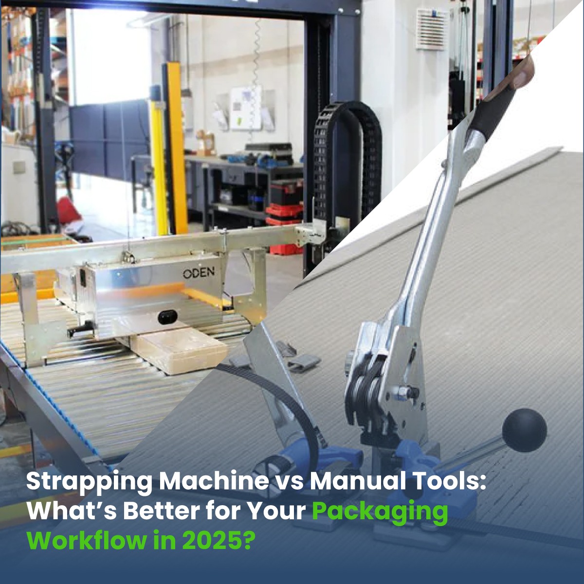 Strapping Machine vs Manual Tools: What’s Better for Your Packaging Workflow in 2025?