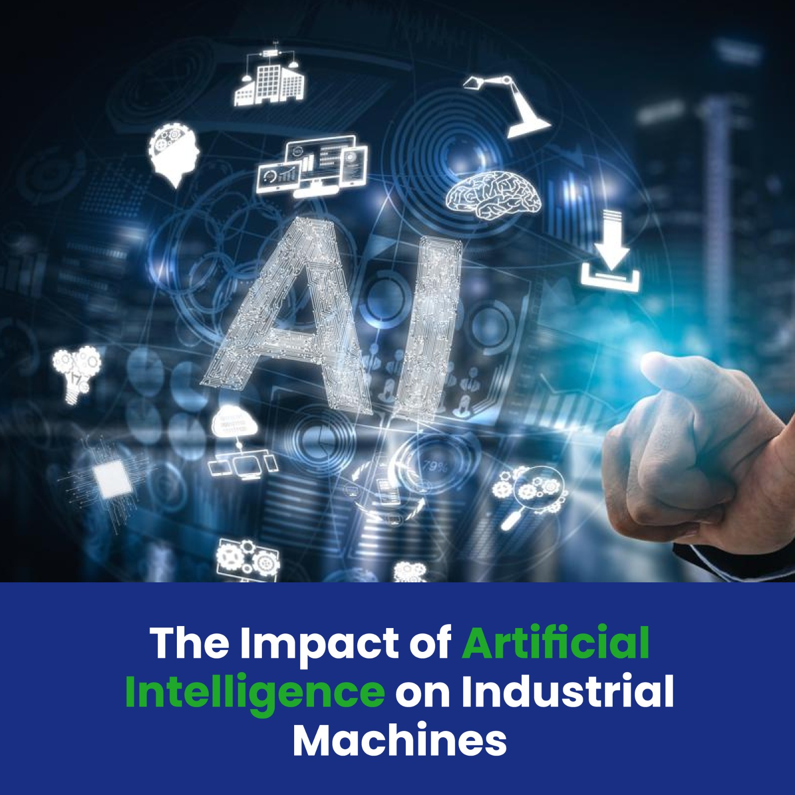 The Impact of Artificial Intelligence on Industrial Machines