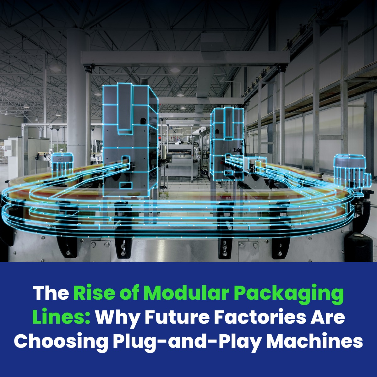 The Rise of Modular Packaging Lines: Why Future Factories Are Choosing Plug-and-Play Machines