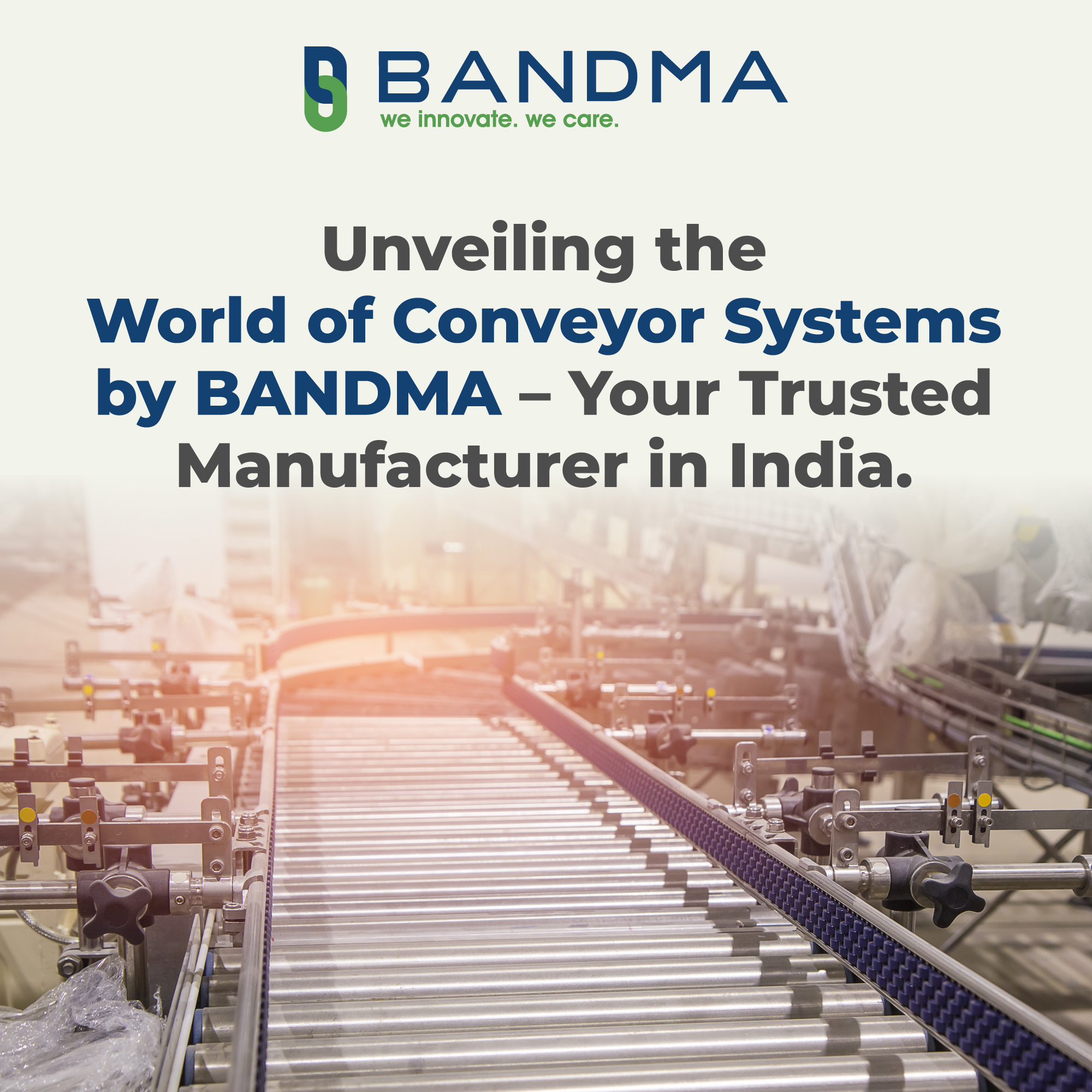 Unveiling the World of Conveyor Systems by BANDMA – Your Trusted Manufacturer