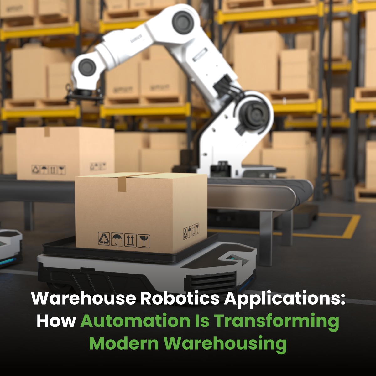 Warehouse Robotics Applications: How Automation Is Transforming Modern Warehousing