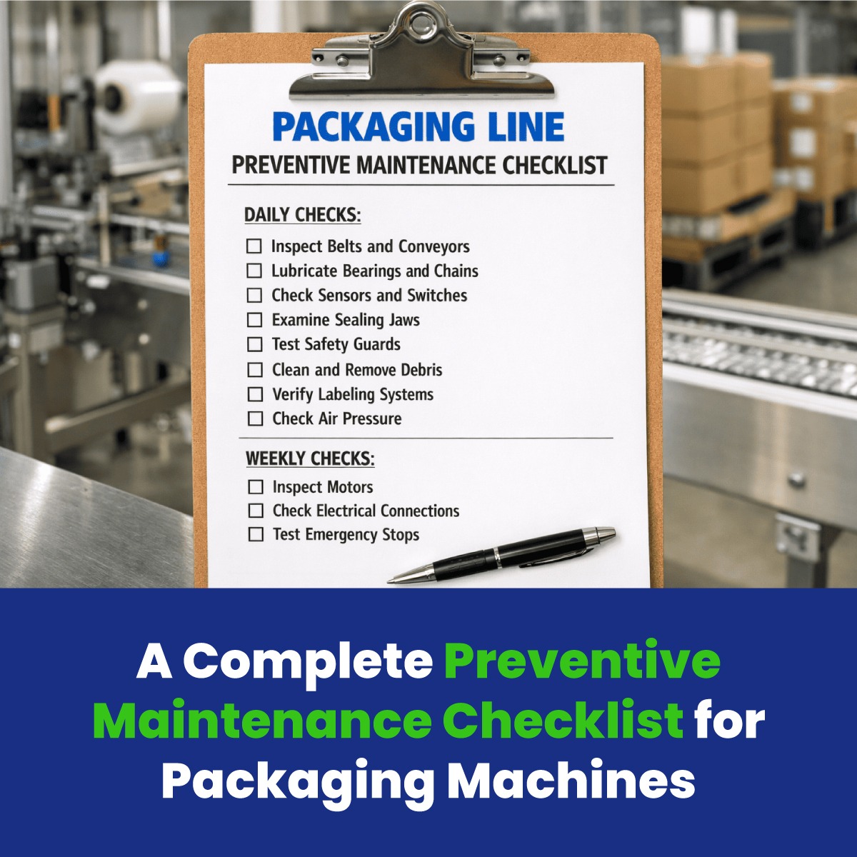 A Complete Preventive Maintenance Checklist for Packaging Machines